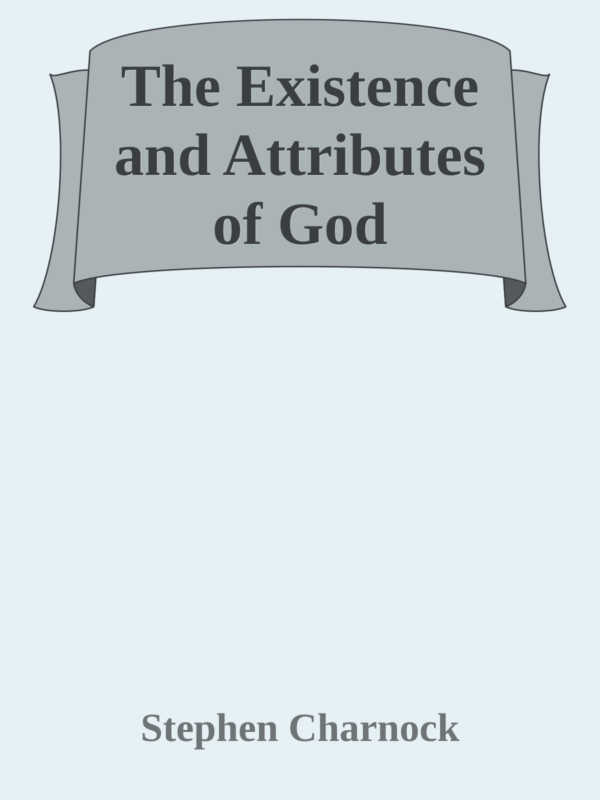 The Existence and Attributes of God