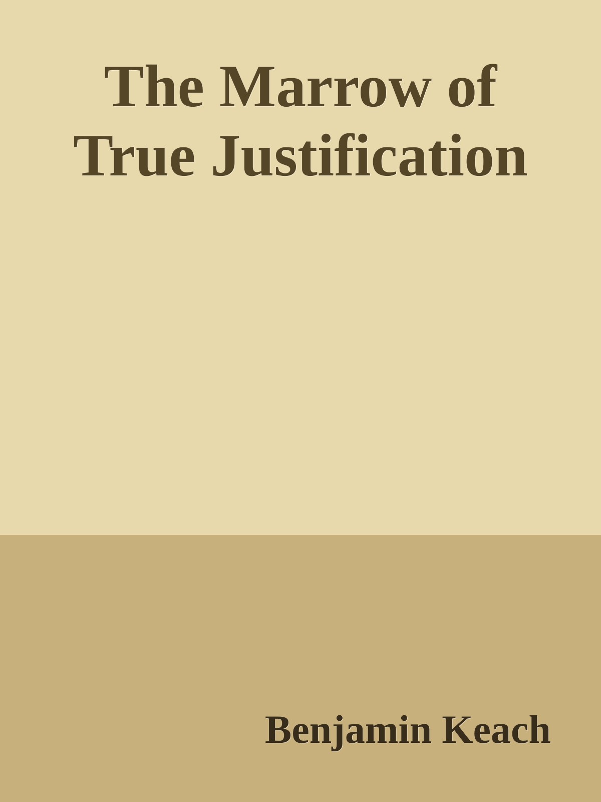 The Marrow of True Justification