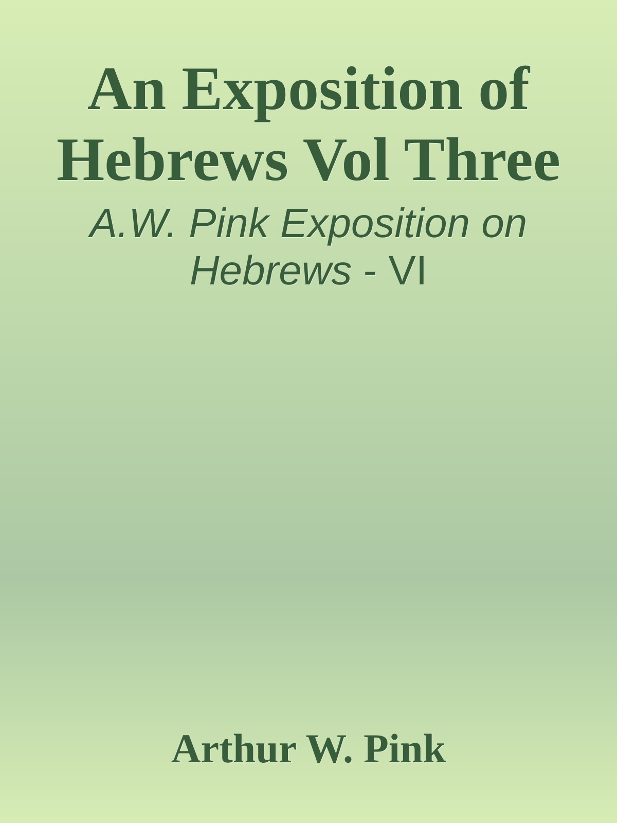 An Exposition of Hebrews Vol Three