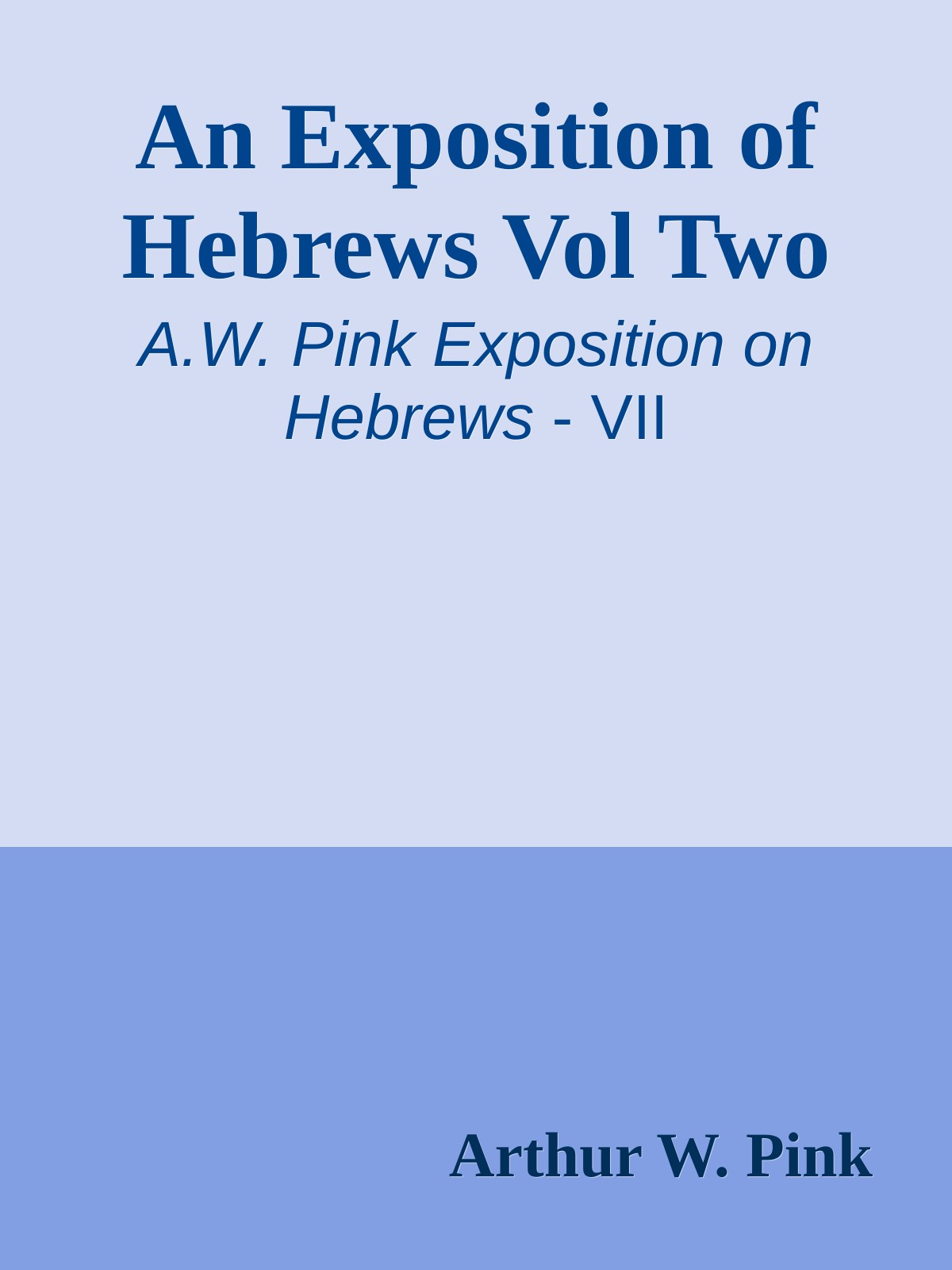 An Exposition of Hebrews Vol Two