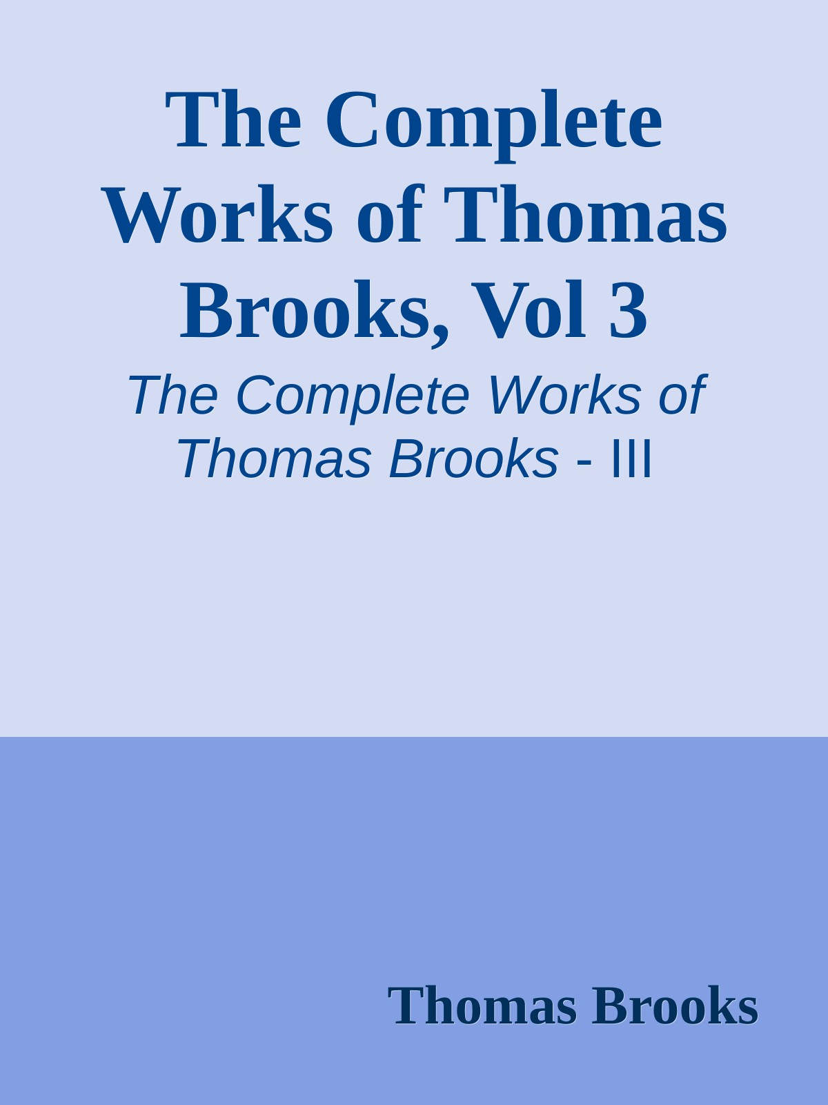 The Complete Works of Thomas Brooks, Vol 3