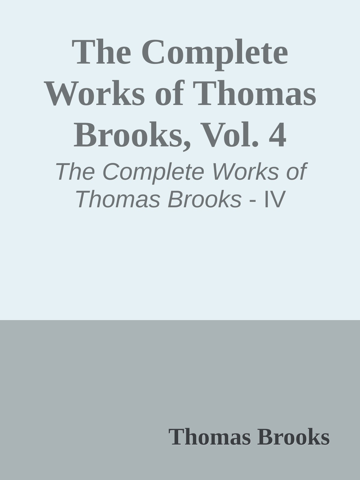 The Complete Works of Thomas Brooks, Vol. 4