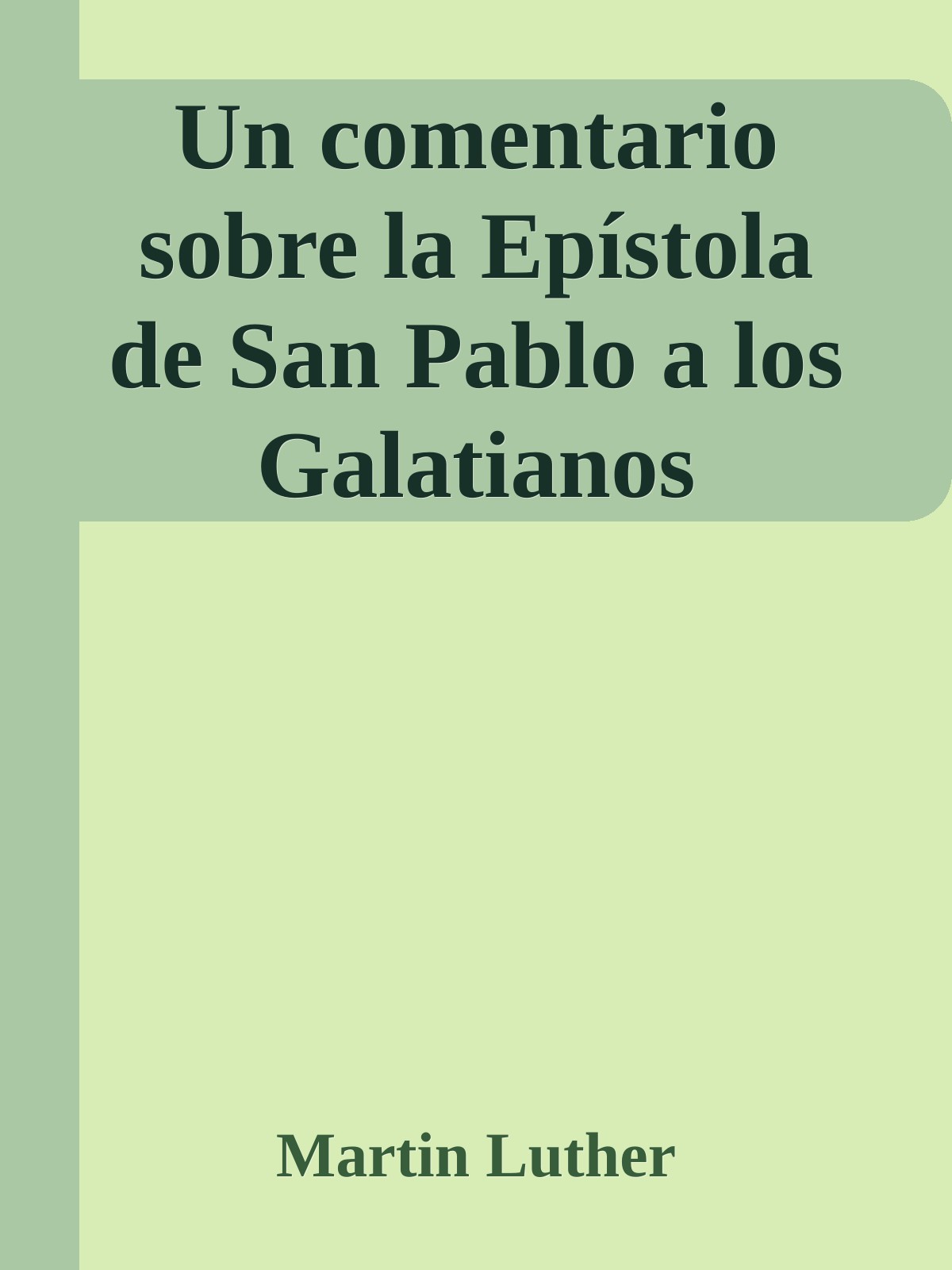 Un comentario sobre la Epístola de San Pablo a los Galatianos