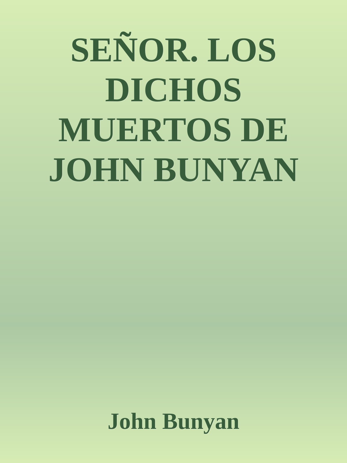 SEÑOR. LOS DICHOS MUERTOS DE JOHN BUNYAN