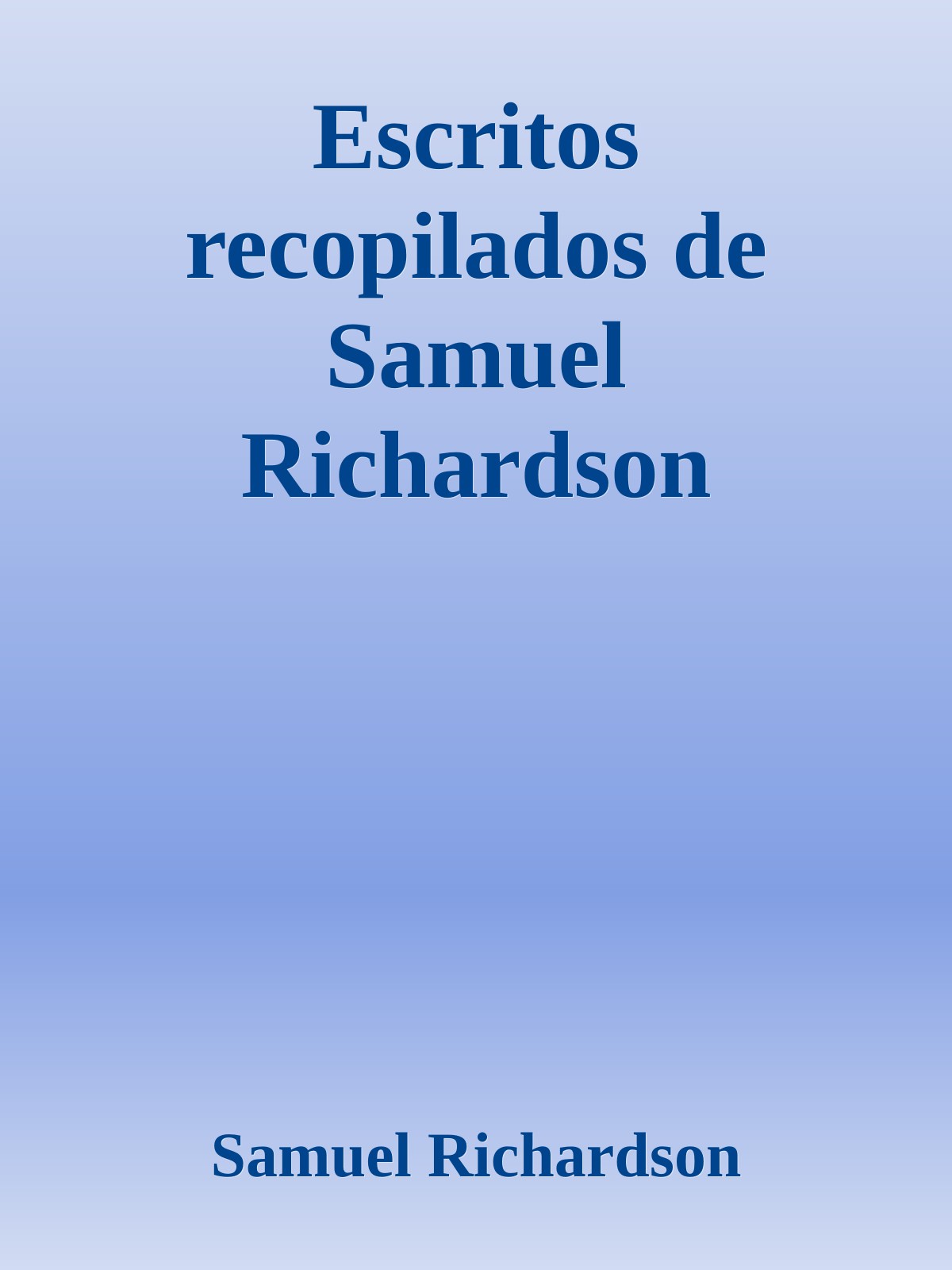 Escritos recopilados de Samuel Richardson