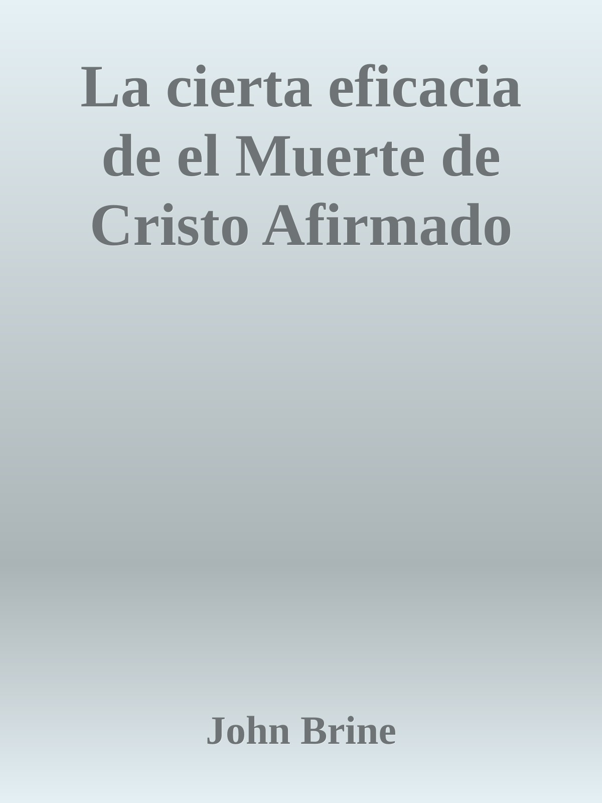 La cierta eficacia de el Muerte de Cristo Afirmado