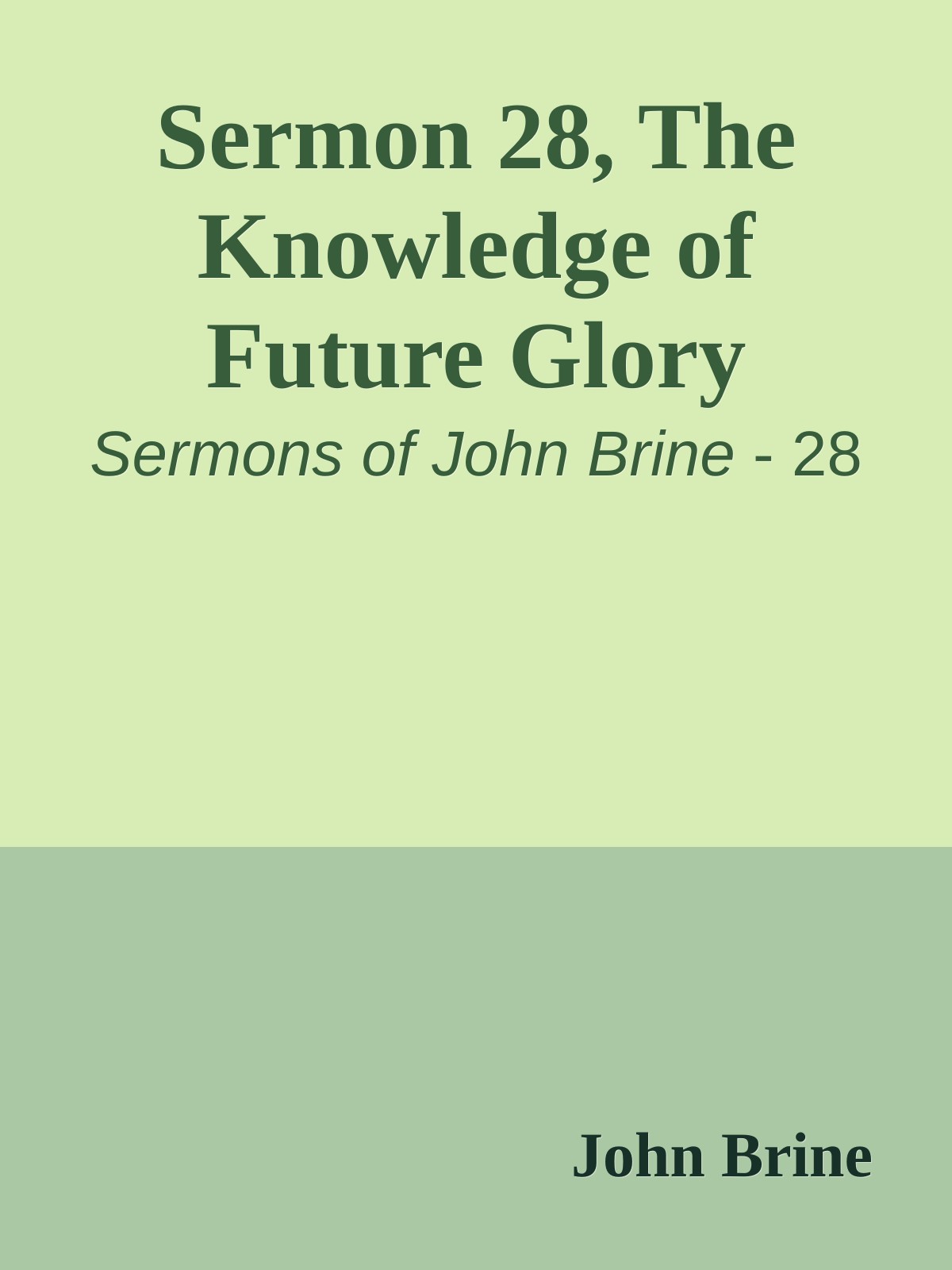 Sermon 28, The Knowledge of Future Glory