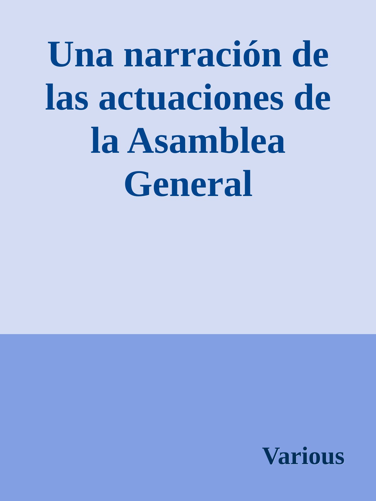 Una narración de las actuaciones de la Asamblea General