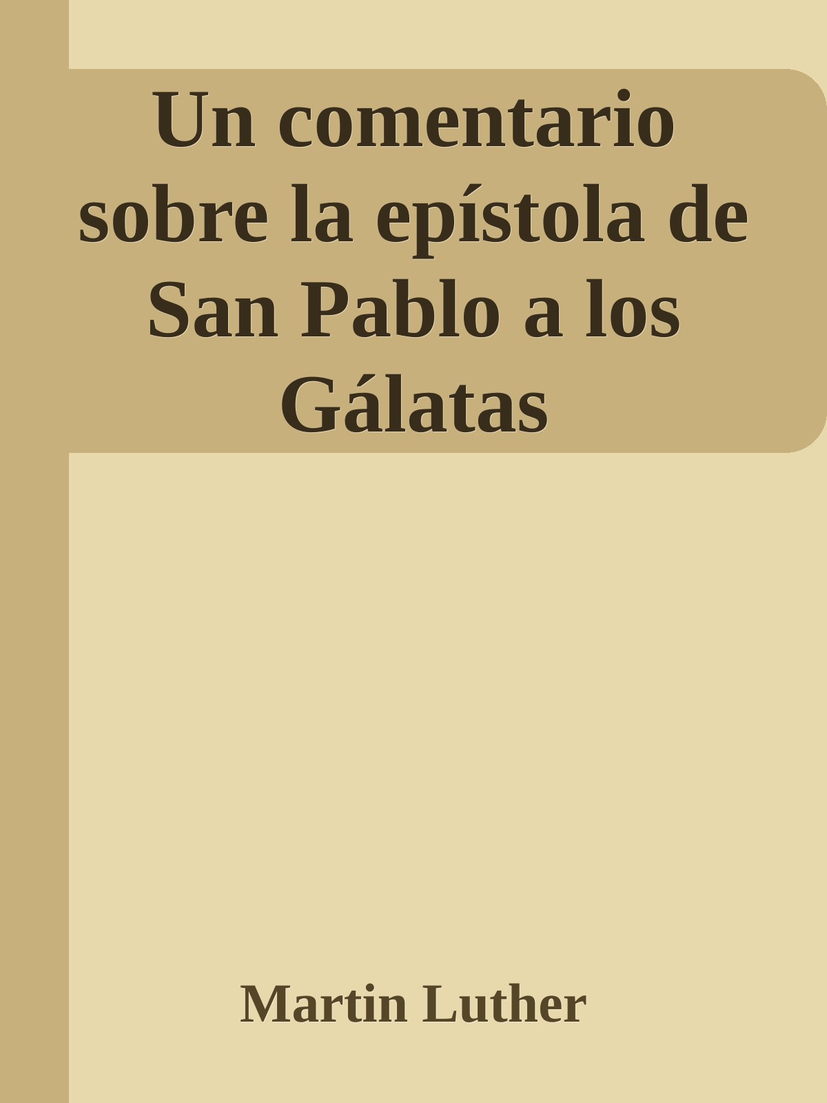 Un comentario sobre la epístola de San Pablo a los Gálatas