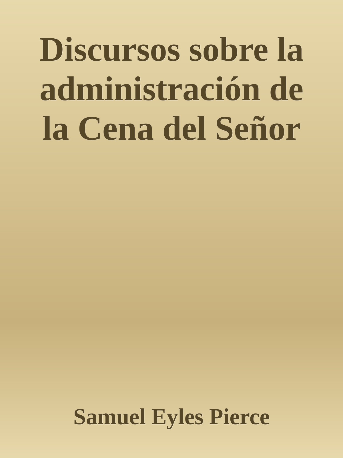 Discursos sobre la administración de la Cena del Señor