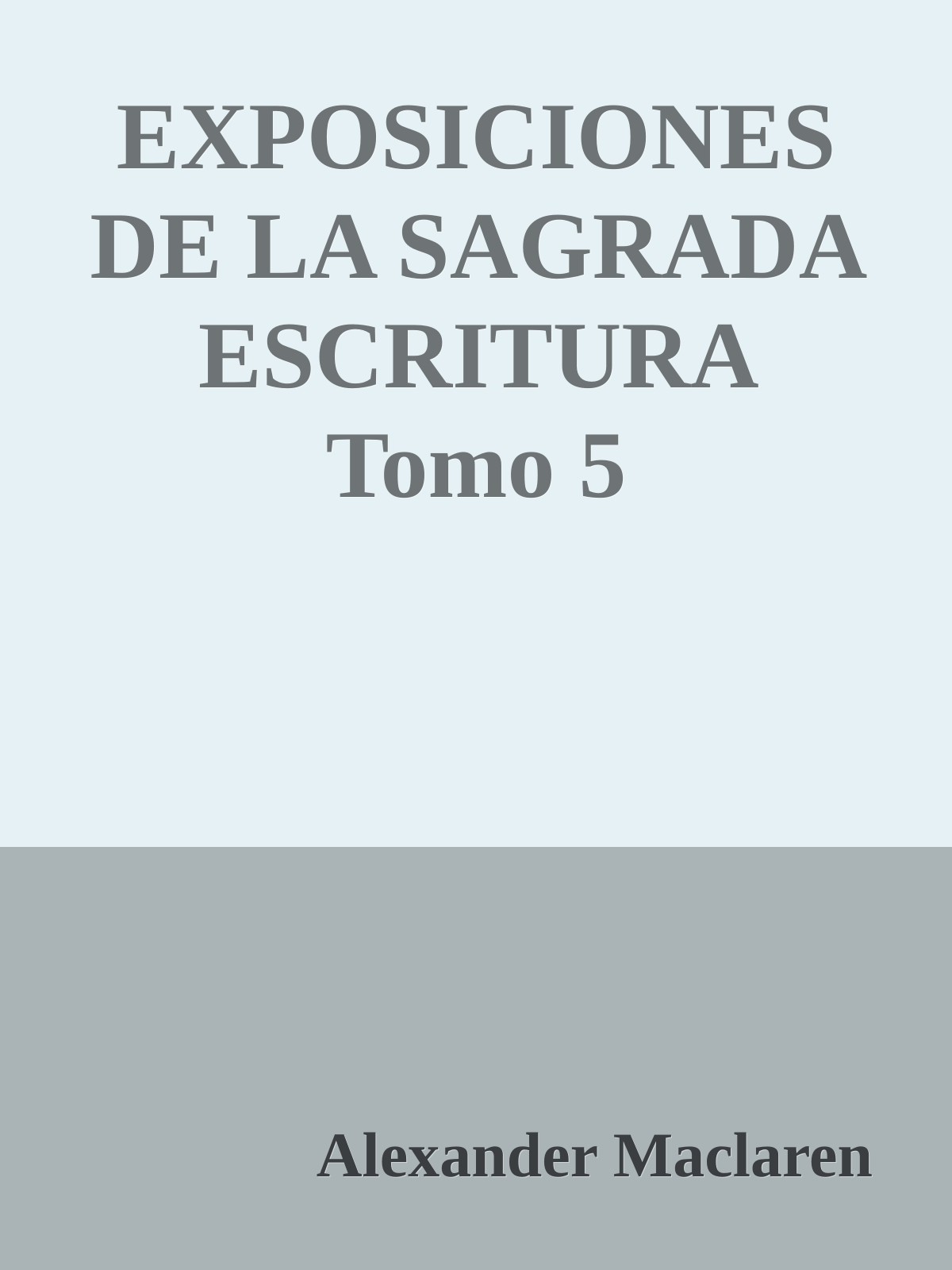 EXPOSICIONES DE LA SAGRADA ESCRITURA Tomo 5