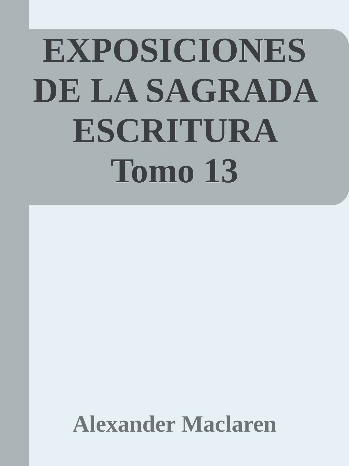 EXPOSICIONES DE LA SAGRADA ESCRITURA Tomo 13