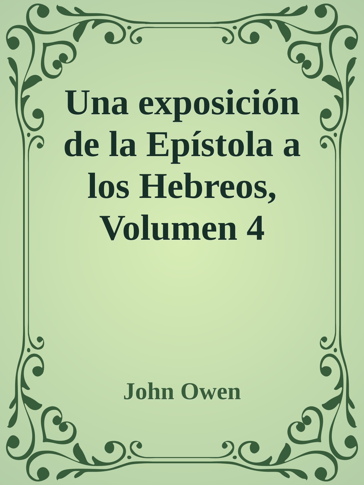 Una exposición de la Epístola a los Hebreos, Volumen 4