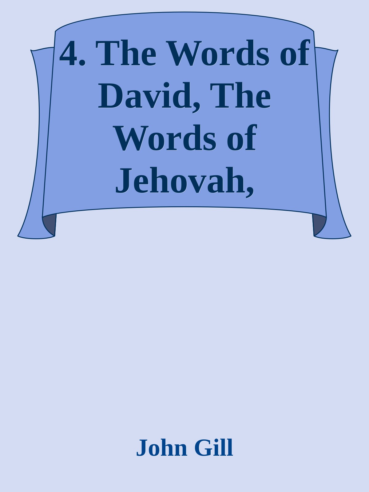 4. The Words of David, The Words of Jehovah, Father, Son, and Spirit by John Gill