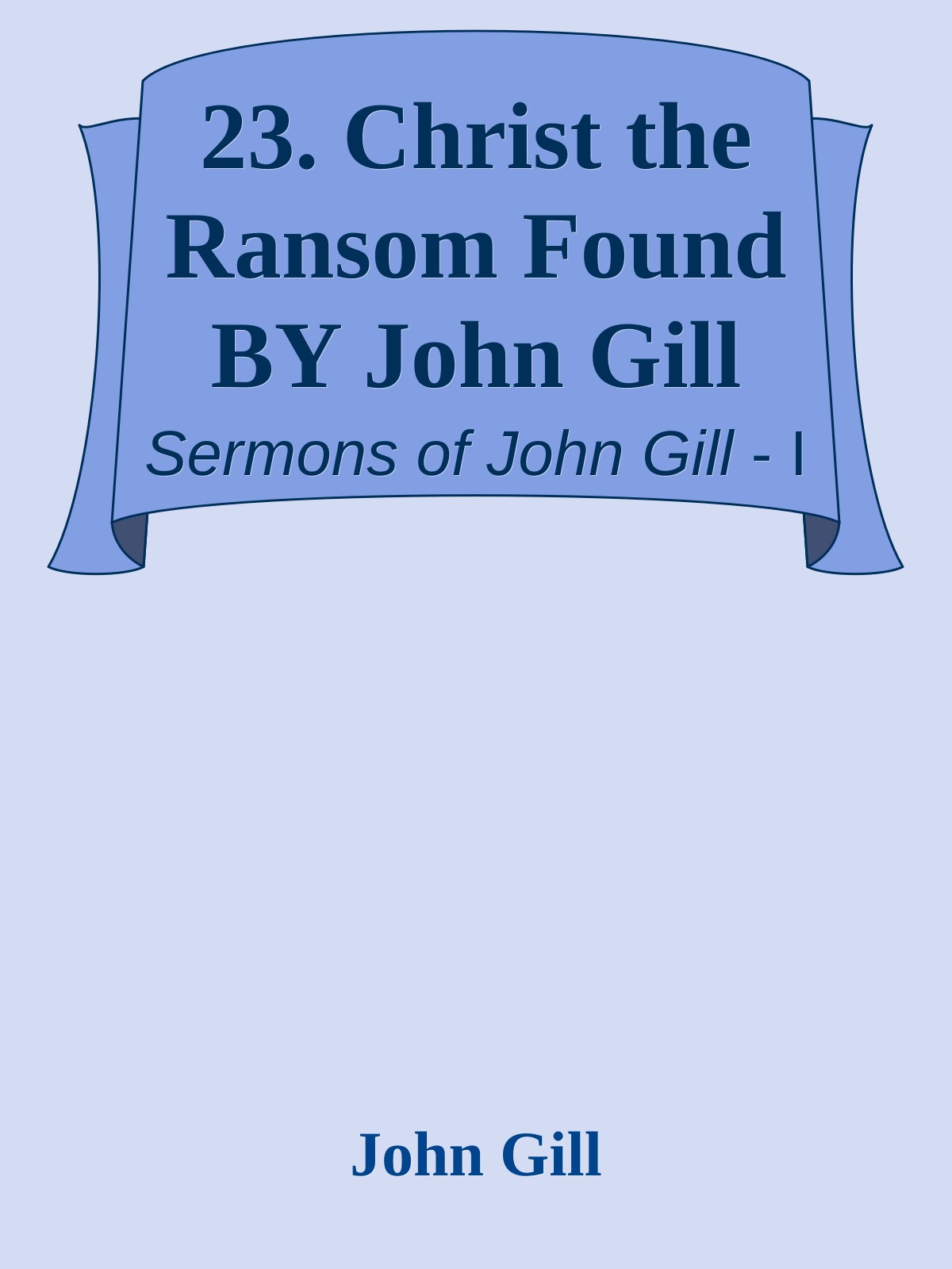 23. Christ the Ransom Found by John Gill