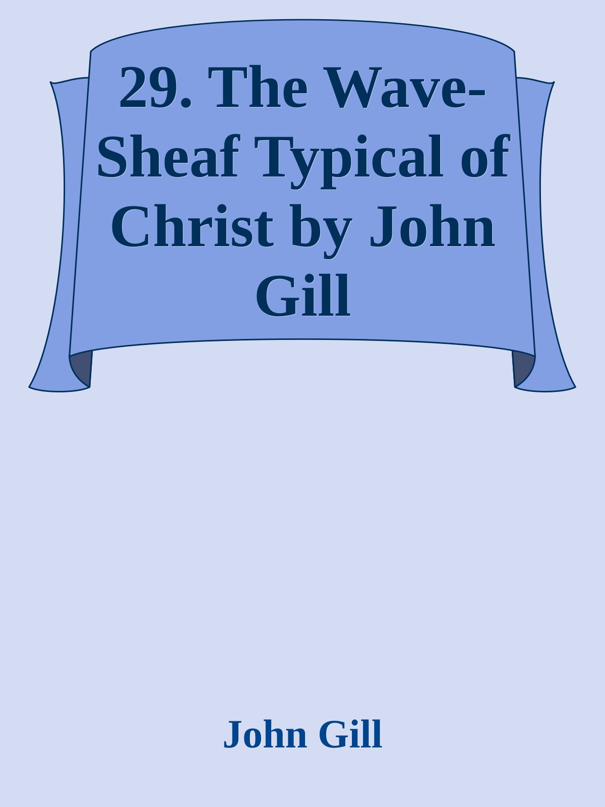 29. The Wave-Sheaf Typical of Christ by John Gill