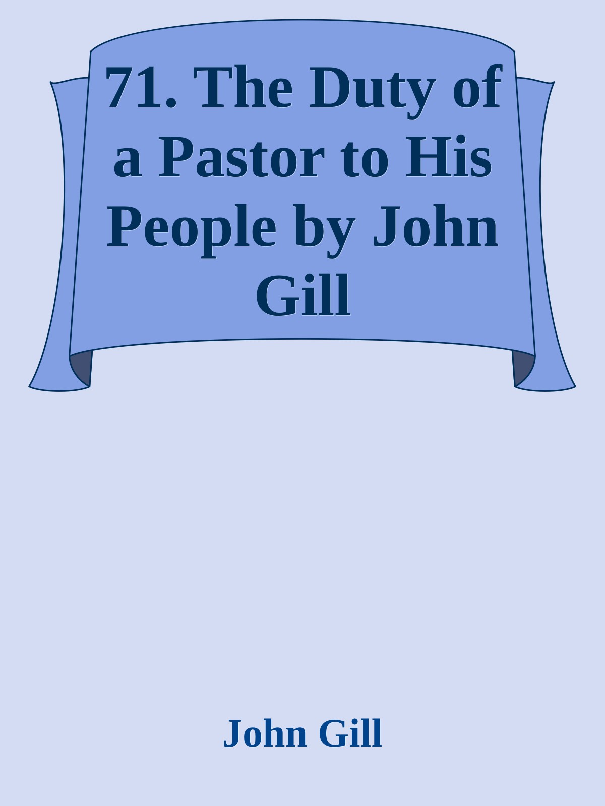 71. The Duty of a Pastor to His People by John Gill