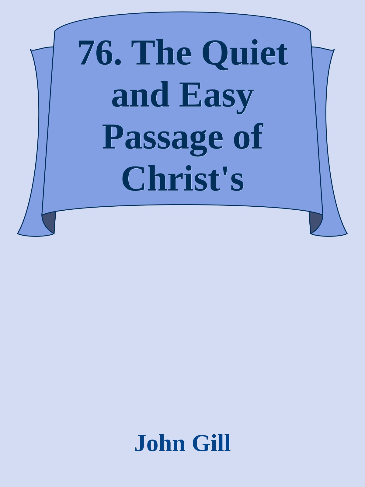 76. The Quiet and Easy Passage of Christ's Purchased People by John Gill