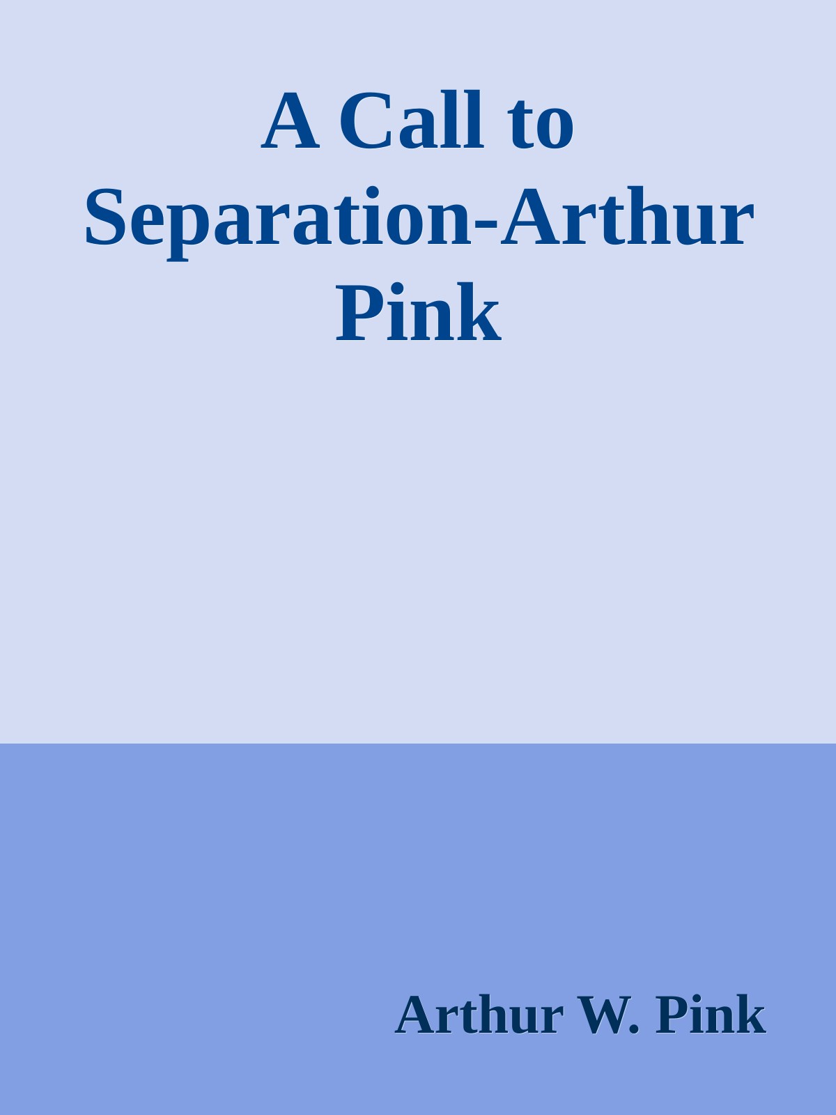 A Call to Separation-Arthur Pink