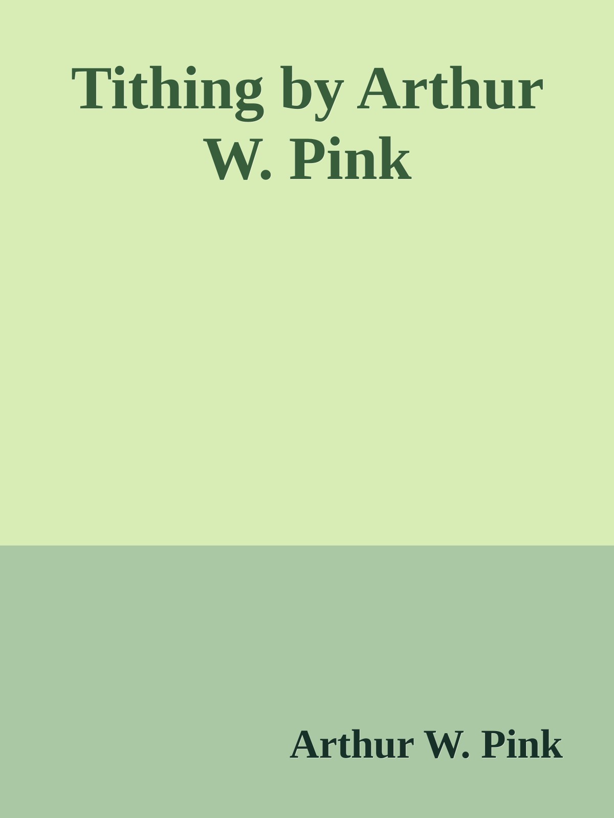 Tithing by Arthur W. Pink