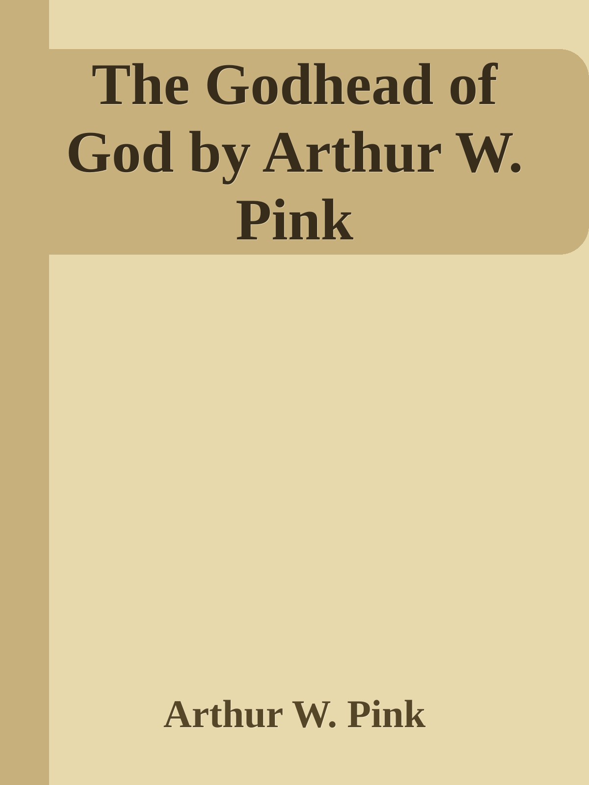 The Godhead of God by Arthur W. Pink