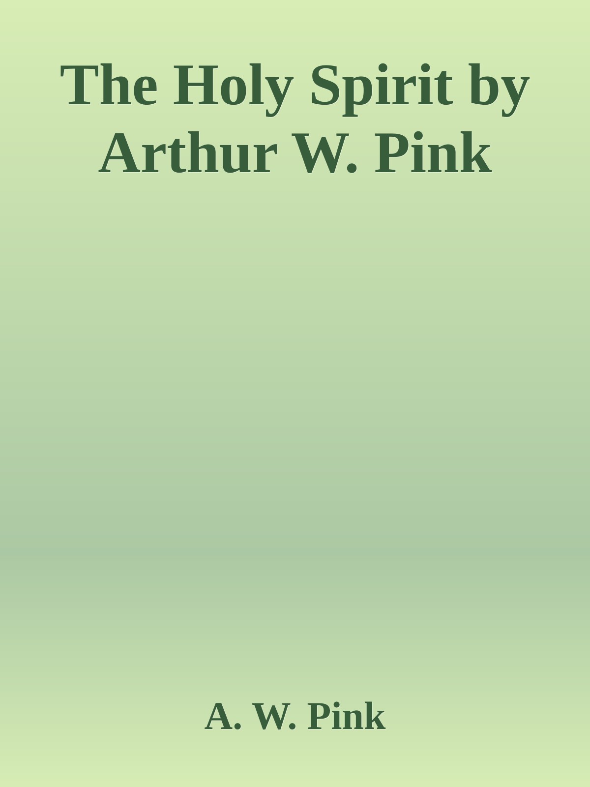 The Holy Spirit by Arthur W. Pink