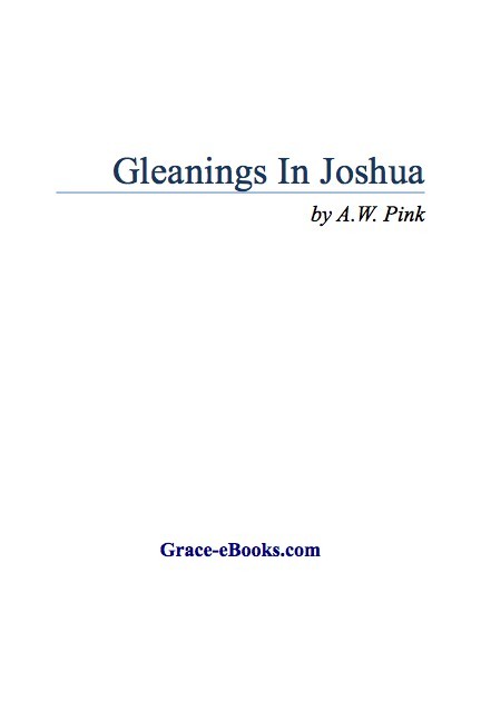 Gleanings in Joshua - Arthur W. Pink