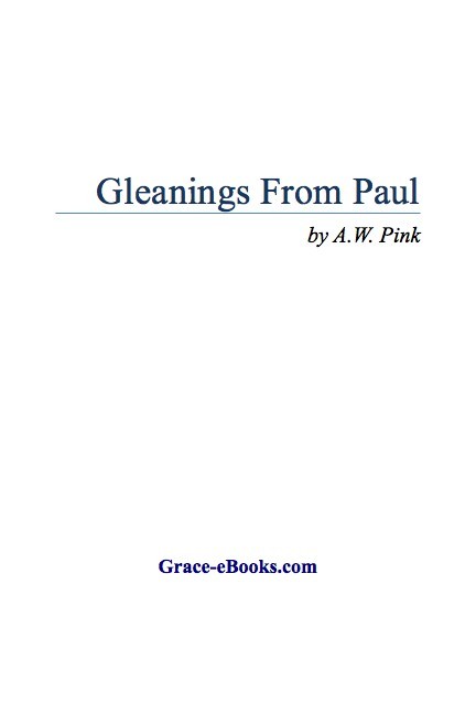 Gleanings From Paul - Arthur W. Pink