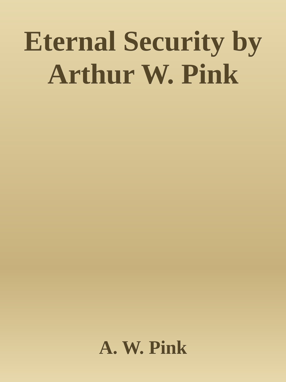 Eternal Security by Arthur W. Pink