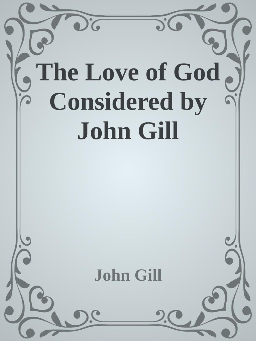 The Love of God Considered by John Gill