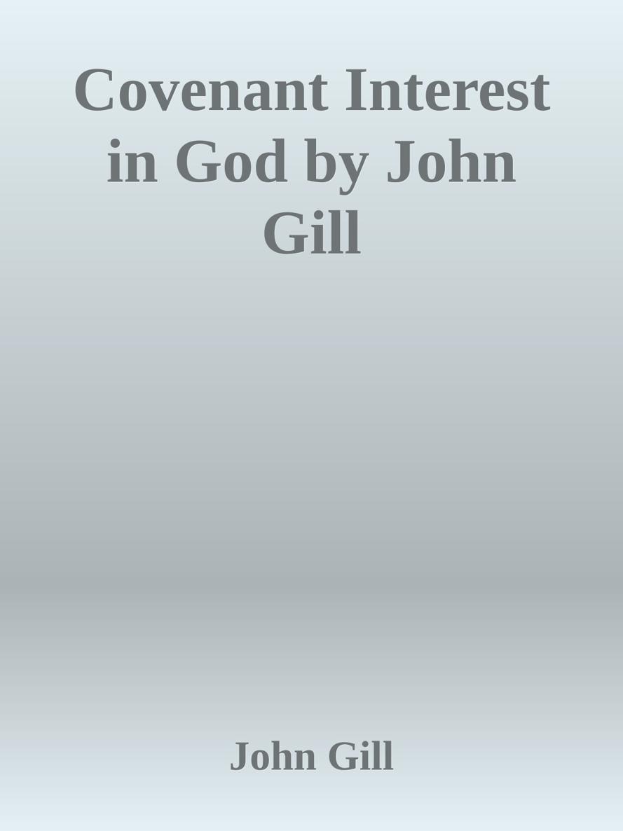 Covenant Interest in God by John Gill