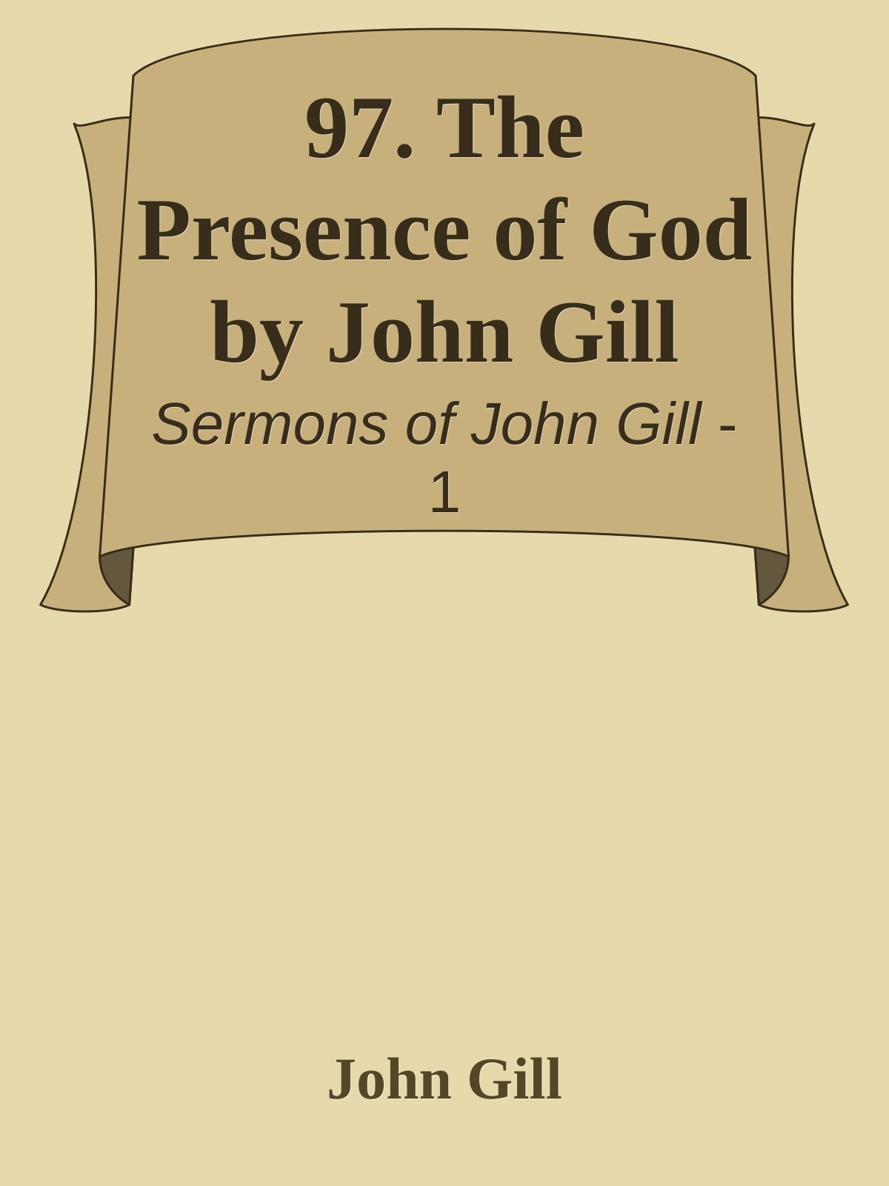 97. The Presence of God by John Gill