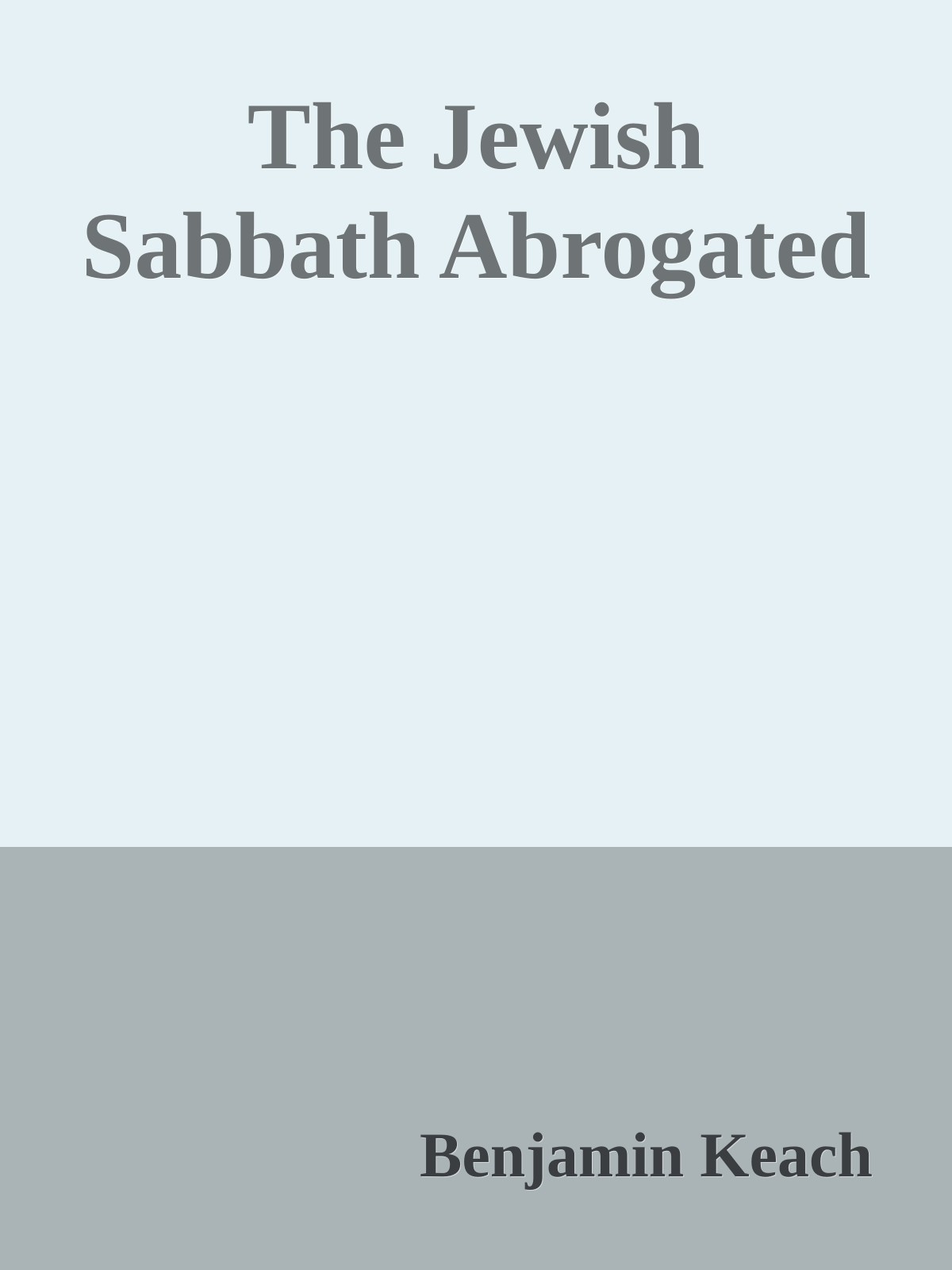 The Jewish Sabbath Abrogated