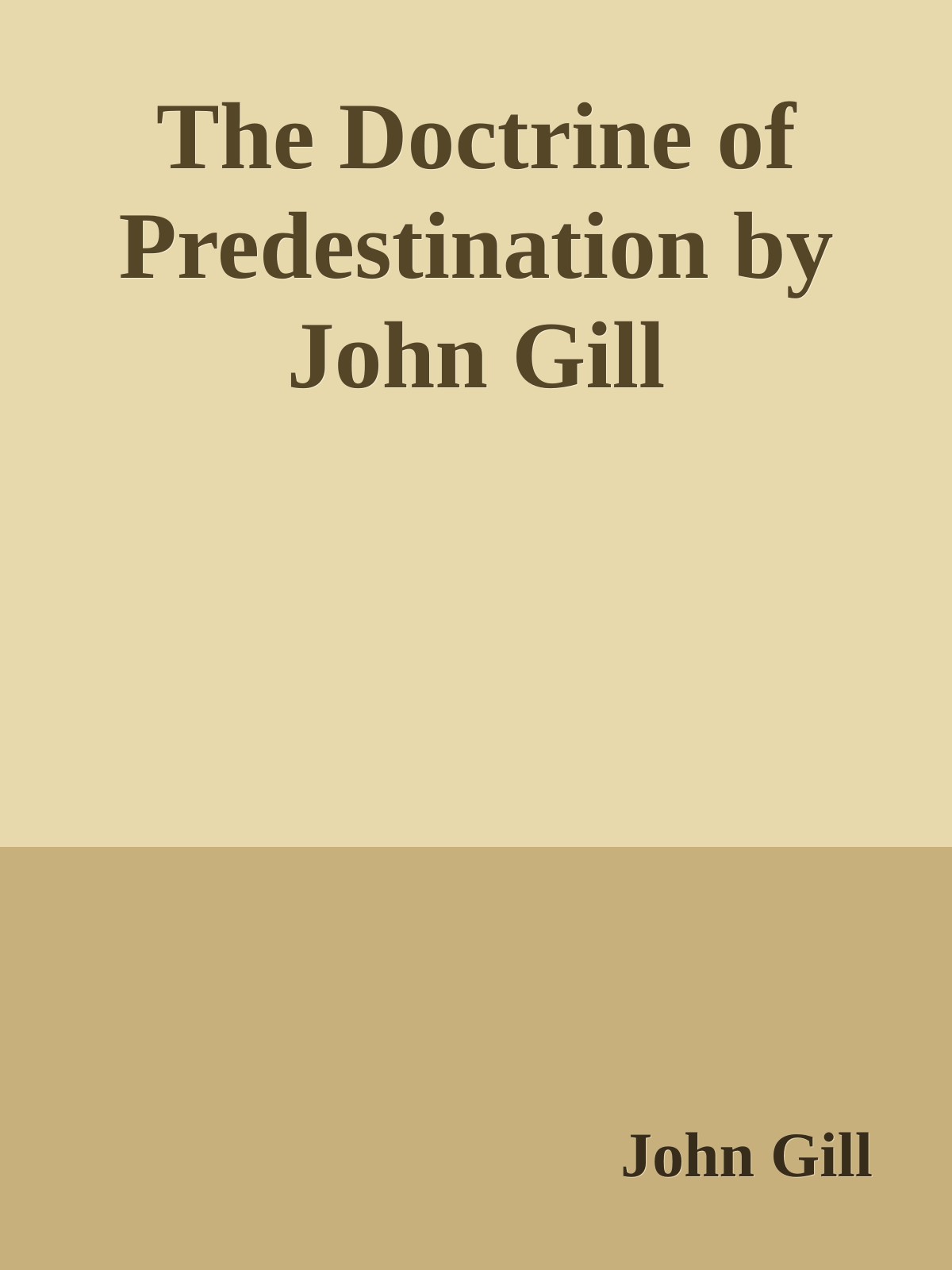 The Doctrine of Predestination by John Gill